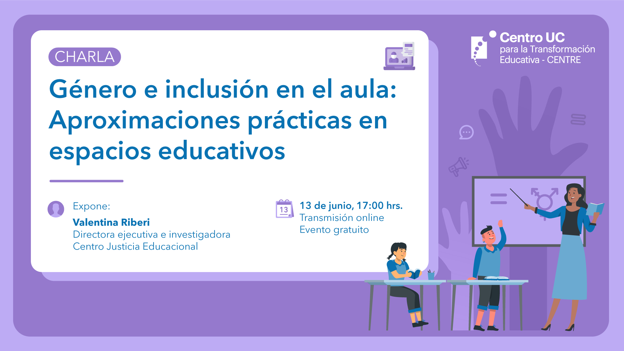 Charla: "Liderando el cambio en las prácticas educativas: Metodologías de mejoramiento de la calidad". 12 de abril, 17:00 horas.